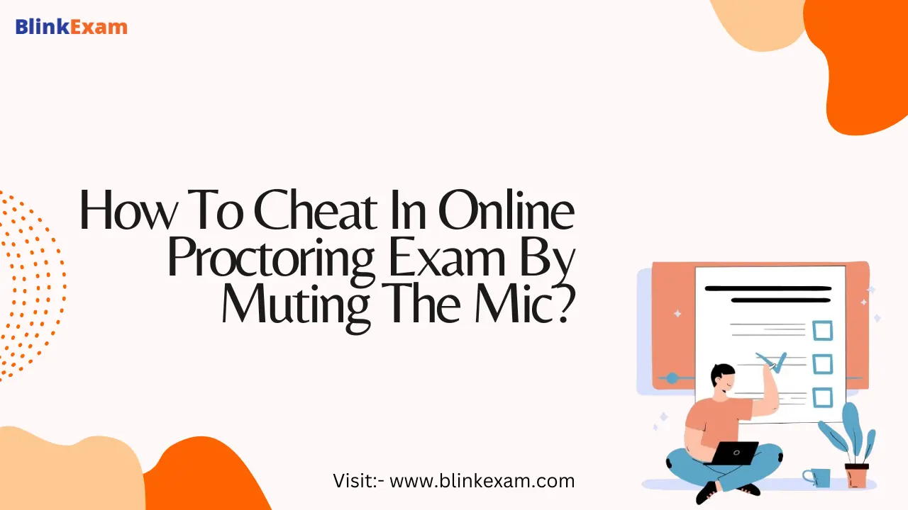 How To Cheat in Online Proctoring Exams By Muting The Mic?